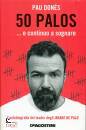 PAU DONES, 50 palos e continua a sognare