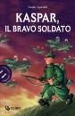 SGARDOLI GUIDO, Kaspar, il bravo soldato