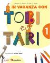 immagine di In vacanza con Tobi e Tari Per la 1� classe elemem