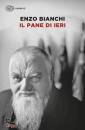 BIANCHI ENZO, Il pane di ieri