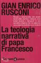 RUSCONI GIAN EMRICO, La teologia narrativa di papa Francesco