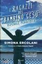 ERCOLANI SIMONA, I ragazzi del "Bambino Ges�" ospedale pediatrico