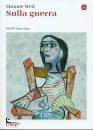 WEIL SIMON, Sulla guerra Scritti 1933-1943