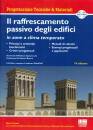 GROSSO MARIO, Il raffrescamento passivo degli edifici