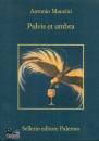 MANZINI ANTONIO, Pulvis et umbra