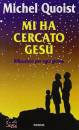 QUOIST MICHEL, Mi ha cercato Ges�