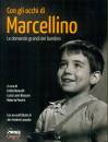 BONICELLI - BASSANI, Con gli occhi di Marcellino
