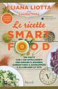 LIOTTA ELIANA, Le ricette di smart food