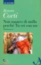 CORTI RENATO, Non manco di nulla perche