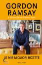 RAMSAY GORDON, Le mie migliori ricette