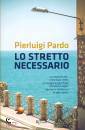 PARDO PIERLUIGI, Lo stretto necessario