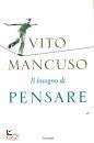 Vito Mancuso, Il bisogno di pensare