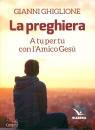 GHIGLIONE GIANNI, La preghiera A tu per tu con l
