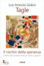 GOKIM LUIS ANTONIO, Tagle - Il rischio della speranza