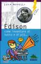 NOVELLI LUCA, Edison Come inventare di tutto e di pi�