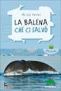 DAVIES NICOLA, La balena che ci salv�
