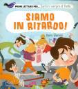 BIEMMI IRENE, Siamo in ritardo!