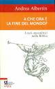ALBERTIN ANDREA, A che ora � la fine del mondo?