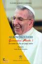 ANDREOLI CLAUDIO A., Albino Luciani. Giovanni Paolo I