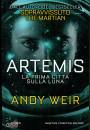 WEIR ANDY, Artemis La prima citt� sulla luna
