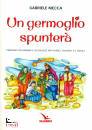 MECCA GABRIELE, Un germoglio spunter�