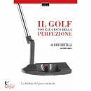 ROTELLA BOB, Il golf non � il gioco della perfezione