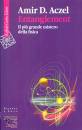 ACZEL AMIR, Entanglement il pi� grande mistero della fisica