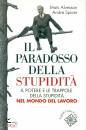 ALVESSON - SPICER, Il paradosso della stupidit�