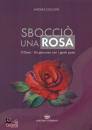 CESCHIN ANDREA, Sbocci� una rosa