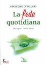 CAVALLARO FRANCESCO, La fede quotidiana Dio ci parla l� dove siamo