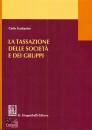 GARBARINO CARLO, La tassazione delle societ� e dei gruppi