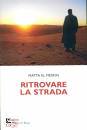 MESKIN MATTA EL, Ritrovare la strada