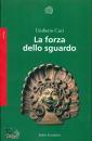 CURI UMBERTO, La forza dello sguardo