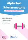 ALPHA TEST, Alpha Test Scienze motorie Manuale di preparazione