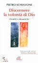 SCHIAVONE PIETRO, Discernere la volont� di Dio Finalita