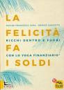 SADA DAVIDE FRANCESO, Felicit� fa i soldi