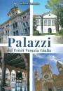 SIMIONATO STEFANIA, Palazzi del Friuli Venezia Giulia