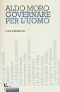 MORO ALDO, Governare per l