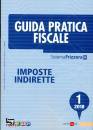 immagine di Imposte indirette 1 2018. Guida pratica fiscale
