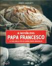 ALBORGHETTI ROBERTO, A tavola con papa Francesco