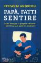 ANDREOLI STEFANIA, Pap�, fatti sentire