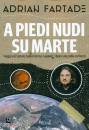 FARTADE ADRIAN, A piedi nudi su marte
