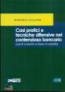 LA LUMIA ANTONIO, Casi pratici e tecniche difensive nel contenzioso