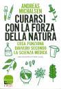 MICHALSEN ANDREAS, Curarsi con la forzadella natura