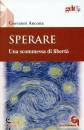 ANCONA GIOVANNI, Sperare Una scommessa di libert�