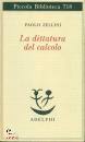 ZELLINI PAOLO, La dittatura del calcolo
