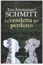 SCHMITT ERIC-EMMANUE, La vendetta � il perdono