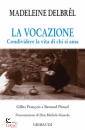 DELBREL MADELEINE, La vocazione. Condividere la vita di chi si ama