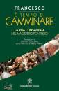 PAPA FRANCESCO, � tempo di camminare