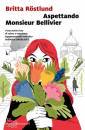 ROSTLUND BRITTA, Aspettando monsieur Bellivier